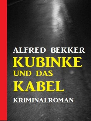 cover image of Kubinke und das Kabel